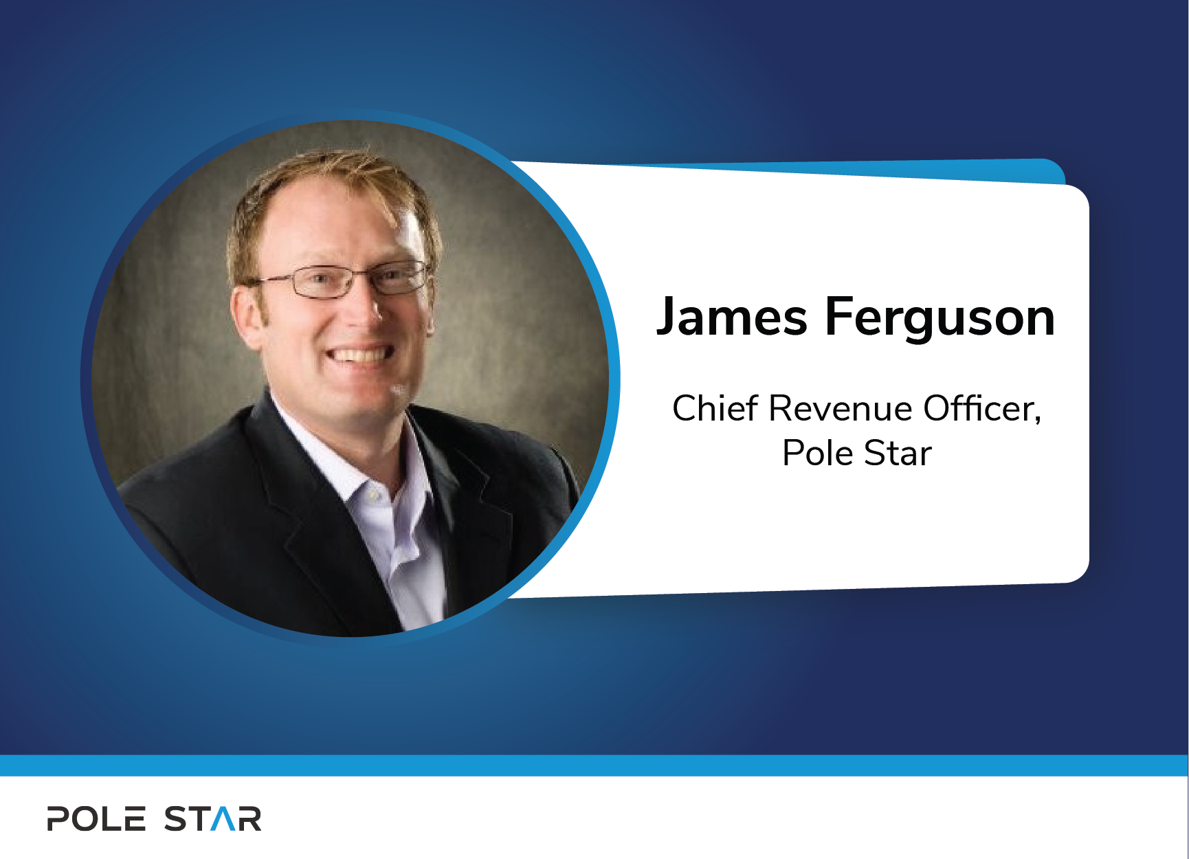 Pole Star Global Insights Appoints James Ferguson as CRO to Drive Revenue Growth