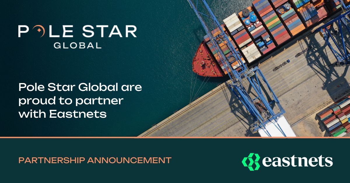 Pole Star Global and Eastnets Target Maritime Trade-Based Financial Crime With Real-Time Vessel Tracking